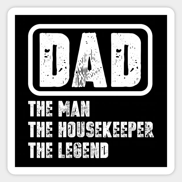 Dad - The Man, The Housekeeper, The Legend Magnet by colorsplash